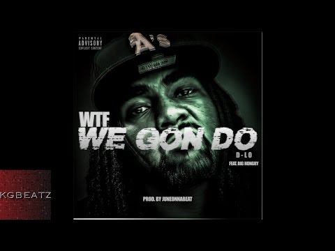 D-Lo ft. Hongry - WTF We Gon Do [Prod. By JuneOnnaBeat] [New 2015]