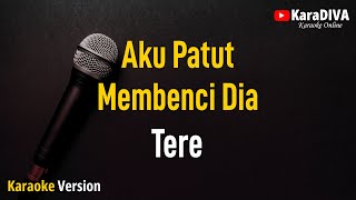 Download lagu Tere - Aku Patut Membenci Dia (Karaoke) mp3