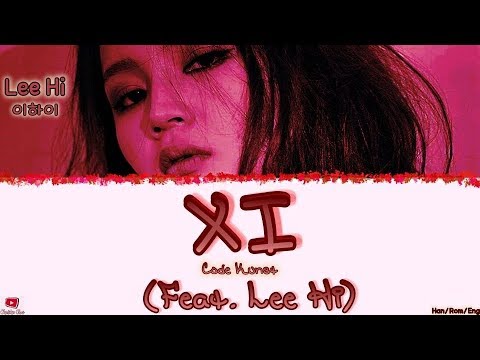 CODE KUNST (코드쿤스트) - XI Feat. LEE HI (Feat.이하이) [Han/Rom/Eng] Lyrics (가사)