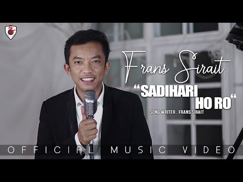 Frans Sirait | Sadihari Ho Ro | (Official Music Video)