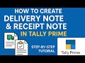 How To Create Delivery Note Receipt Note In Tally Prime Step By Step Tutorial