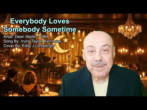 Everybody Loves Somebody Sometime - Dean Martin Cover