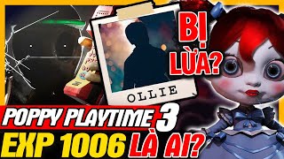 POPPY PLAYTIME 3: EXP 1006 Là Ai? - Chúng Ta Đã Bị Ollie Lừa | Giả Thuyết | meGAME