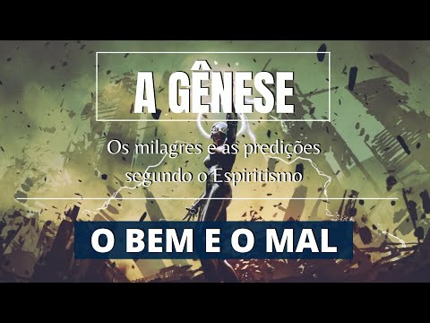 A GÊNESE   04 - Cap 3 O Bem e o Mal