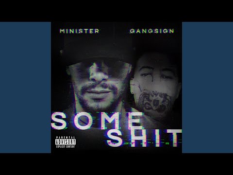 Some Shit (feat. Gang Sign)