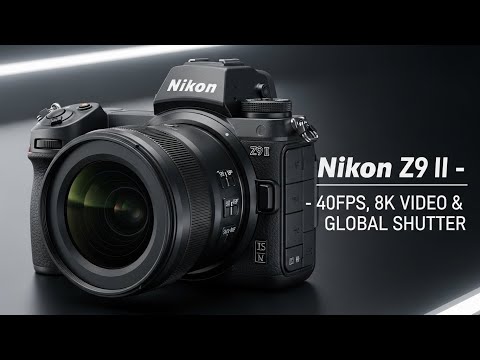 Nikon Z9 II Leaks: 40FPS, 8K Video & Global Shutter – The Ultimate Pro Camera?