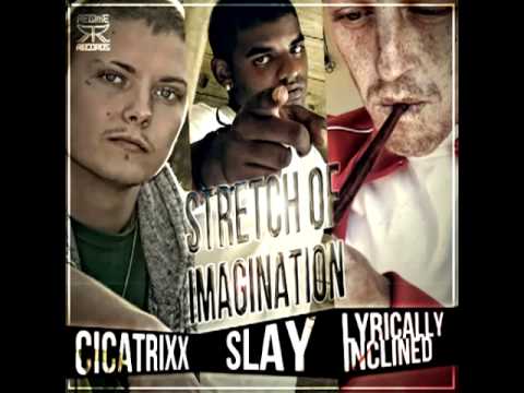 CICA - Stretch Of Imagination - (w/ Slay & Lyrically Inclined)