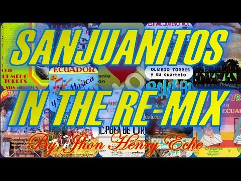 DISCO MIX Sanjuanitos In the RE MIX (Exitos Enganchados / Música Ecuatoriana Mix)