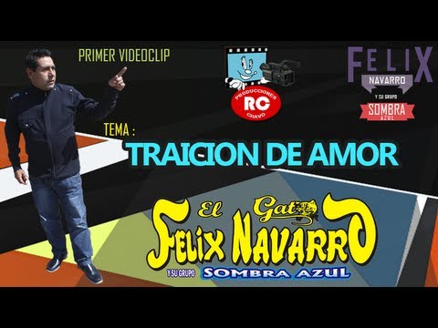 Felix Navarro y su Grupo Sombra Azul - Traicion de Amor ♥ (VIDEOCLIP 2013)
