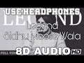 Legend Sidhu Moose Wala 8D AUDIO The Kidd 8D Punjabi Songs 2019