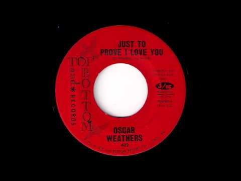 Oscar Weathers - Just To Prove I Love You [Top And Bottom] 1970 Crossover Soul 45 Video