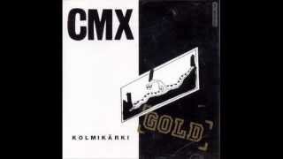 CMX - Mielipuolinen Rakkaus / Lapsi / Siunattu Otsa