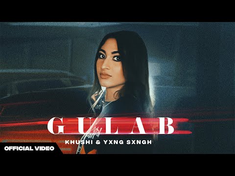 Khushi | Yxng Sxngh | Gulab (Official Video)