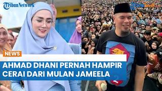 Ahmad Dhani Bongkar Pernah Nyaris Cerai dari Mulan Jameela, Al dan Dul Sampai Menangis