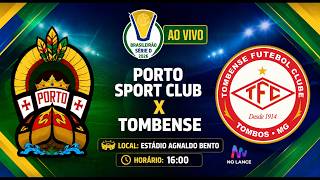 BRASILEIRÃO SERIE D - PORTO SPORT CLUB VS. TOMBENSE - AO VIVIO COM IMAGENS