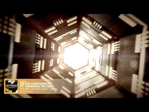 David Hopperman ft. Amanda Wilson - Drunk on You