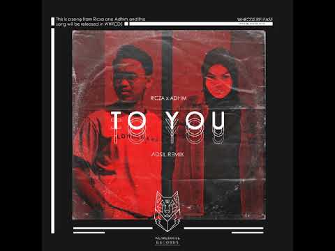 Ricza ft. Adhim - To You (Adsil Remix)