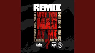 Why You Mad At Me (Remix)