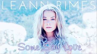 Some Say Love / LeAnn Rimes (with Lyrics)