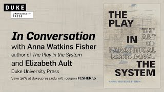 In Conversation with Anna Watkins Fisher, author of The Play in the System