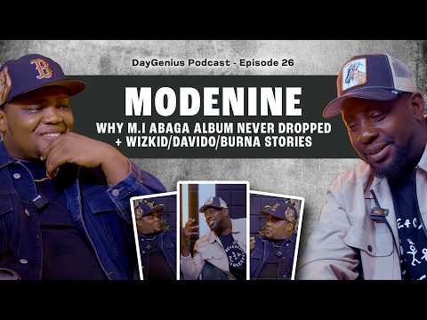 Modenine: Why M.I Abaga Album Never Dropped + Wizkid/Davido/Burnaboy Stories | DayGenius 26