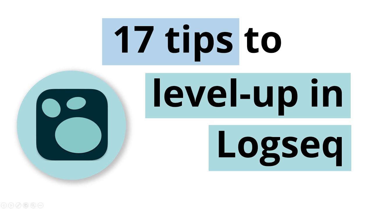 17 tips to level-up in Logseq