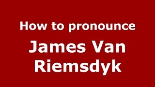 How to pronounce James Van Riemsdyk