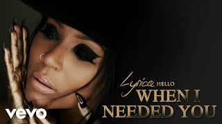 Lyrica Anderson - When I Needed You (Audio)