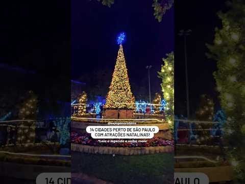 14 CIDADES COM ATRAÇÕES NATALINAS PERTO DE SÃO PAULO!
