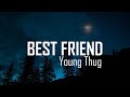 Young Thug Best Friends Lyrics