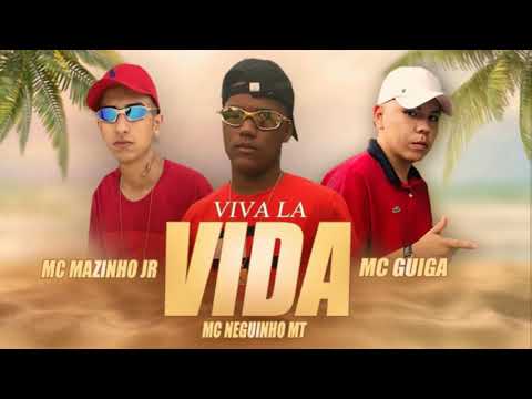 Mc Guiga Jr Mc Mazinho Jr Mc Neguinho MT- Viva La Vida