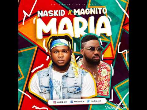 Maria Naskid ft Magnito