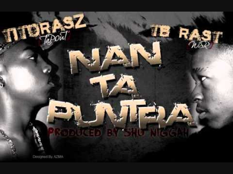 TitoRa$z Feat. TB-Rast - Nan Ta Puntra