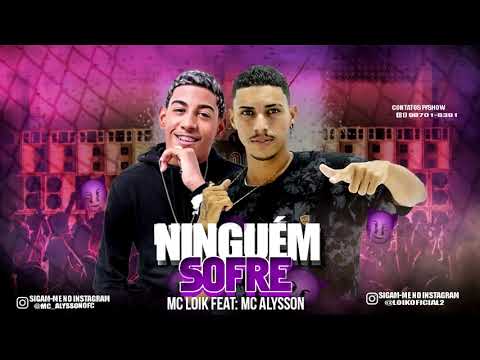 MC LOIK FEAT. MC ALYSSON - NINGUÉM SOFRE BREGA FUNK LANÇAMENTO 2019