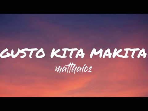 Matthaois — Gusto Kita Makita (LYRICS) | Simply Lyrics |