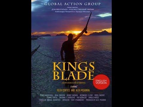 "KINGS BLADE" A Filipino Martial Arts Action Documentary with Felix Cortes and Alex Pisarkin