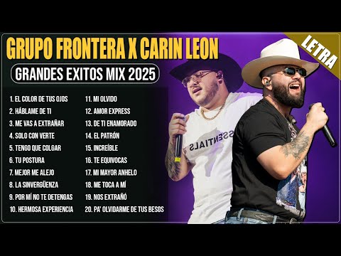 Grupo Frontera x Carin Leon Grandes éxitos Mix 2024 - Colección De Las Mejores Canciones 2024