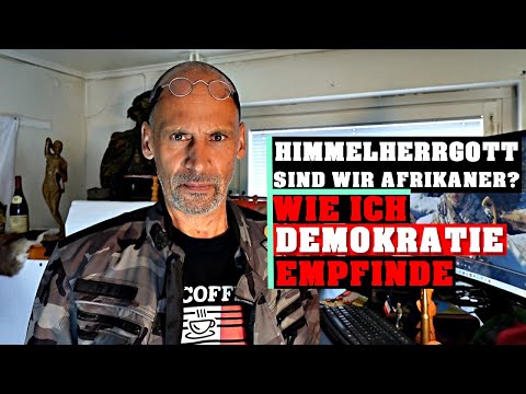 Sind wir Deutsche Afrikaner? Oder wie ich Demokratie definiere.