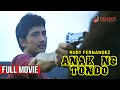 ANAK NG TONDO Full Movie Rudy Fernandez Marianne De La Riva