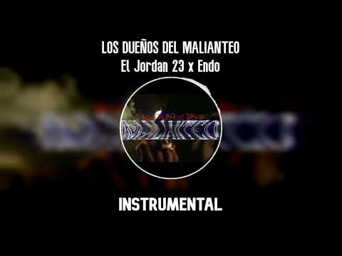 LOS DUEÑOS DEL MALIANTEO - El Jordan 23 x Endo (INSTRUMENTAL)