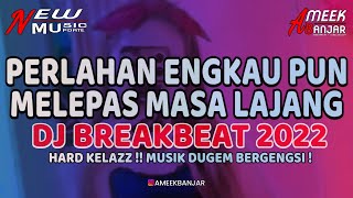 Download lagu DJ BREAKBEAT 2022 !! PERLAHAN ENGKAU PUN MELEPAS MASA LAJANG ! HARD GACOR ! DUGEM BERGENGSI ! •Dinda mp3
