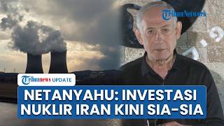 Netanyahu Tanggapi Trump soal Uranium Iran, Klaim Israel Lumpuhkan Kemampuan Nuklir Teheran