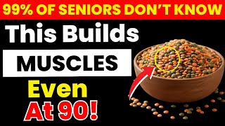 Build Muscle After 70 THIS VEGETABLE PROTEIN | Senior Health