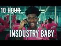 10 HOUR - Lil Nas X - INDUSTRY BABY ft.Jack Harlow 10 HOUR - Lil Nas X - INDUSTRY BABY ft.Jack Harlow
