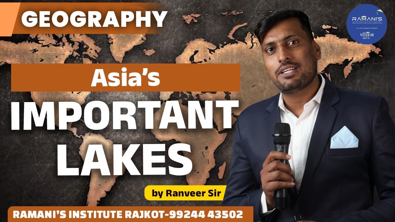 ASIA - AUSTRALIA | IMPORTANT LAKE | UPSC | GPSC | RAMANI'S INSTITUTE FOR CIVIL SERVICES