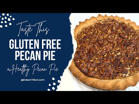 Gluten Free Pecan Pie - a Healthy Pecan Pie