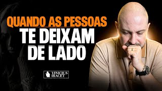 Quando as pessoas te deixam de LADO - Inveja, rejeição e maldade  @ViniciusIracet