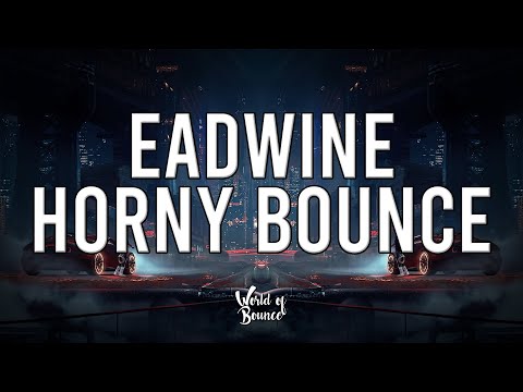 EADWINE - Horny Bounce