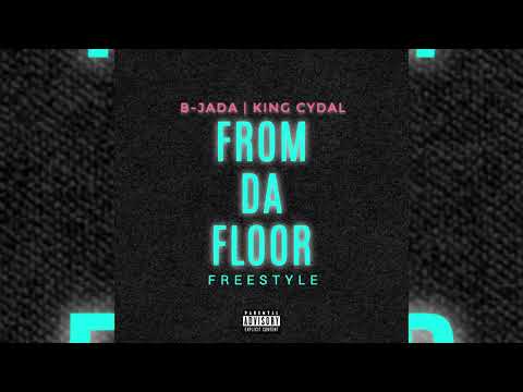 B-Jada x King Cydal - From Da Floor