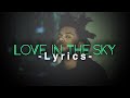Love In The Sky - Lyric Video (The Weeknd)